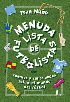 MENUDA LISTA DE FÚTBOLISTAS | 9788412072808 | NUÑO, FRAN | Llibreria L'Illa - Llibreria Online de Mollet - Comprar llibres online