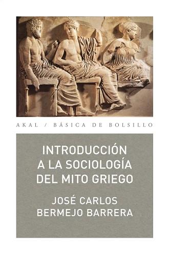 INTRODUCCION A LA SOCIOLOGIA DEL MITO GRIEGO | 9788473394321 | BERMEJO, JOSE CARLOS | Llibreria L'Illa - Llibreria Online de Mollet - Comprar llibres online