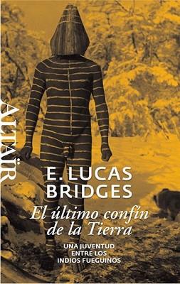 ÚLTIMO CONFÍN DE LA TIERRA, EL | 9788493755515 | E. LUCAS BRIDGES | Llibreria L'Illa - Llibreria Online de Mollet - Comprar llibres online