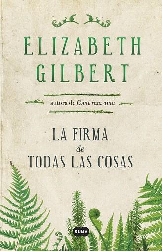 FIRMA DE TODAS LAS COSAS, LA | 9788483655399 | GILBERT, ELIZABETH | Llibreria L'Illa - Llibreria Online de Mollet - Comprar llibres online