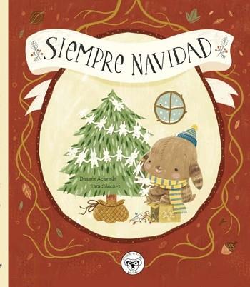 SIEMPRE NAVIDAD | 9788418687198 | ACEVEDO, DESIRÉE/SÁNCHEZ, SARA | Llibreria L'Illa - Llibreria Online de Mollet - Comprar llibres online
