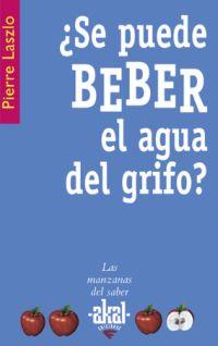 SE PUEDE BEBER EL AGUA DEL GRIFO ? | 9788446021018 | LASZLO, PIERRE