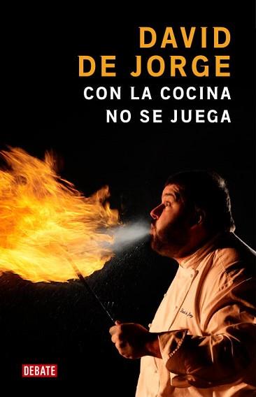 CON LA COCINA NO SE JUEGA | 9788483068595 | JORGE, DAVID DE | Llibreria L'Illa - Llibreria Online de Mollet - Comprar llibres online