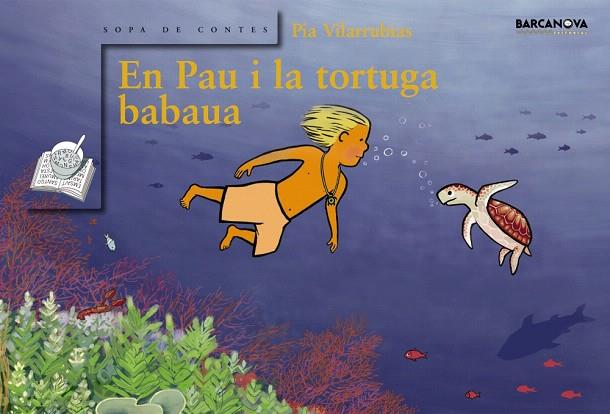 EN PAU I LA TORTUGA BABAUA (SOPA CONTES PRIMERS LECTORS) | 9788448920685 | VILARRUBIAS CODINA, PIA