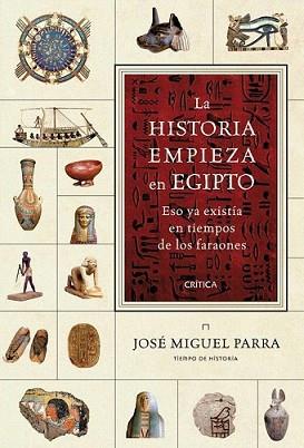 HISTORIA EMPIEZA EN EGIPTO, LA | 9788498921953 | PARRA, JOSE MIGUEL | Llibreria L'Illa - Llibreria Online de Mollet - Comprar llibres online