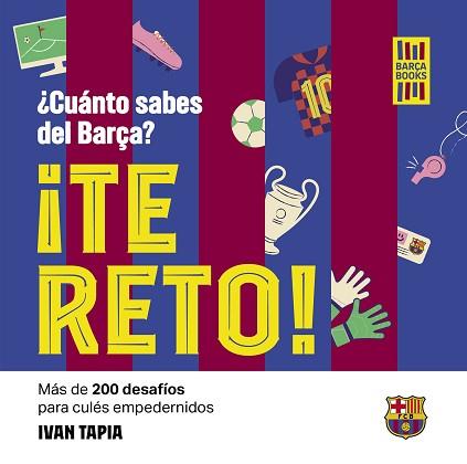TE RETO! ¿CUÁNTO SABES DEL BARÇA? | 9788419466594 | TAPIA, IVAN | Llibreria L'Illa - Llibreria Online de Mollet - Comprar llibres online