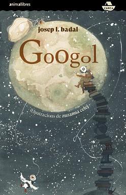 GOOGOL | 9788417599966 | BADAL, JOSEP L. | Llibreria L'Illa - Llibreria Online de Mollet - Comprar llibres online