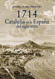 1714. CATALUÑA EN LA ESPAÑA DEL SIGLO XVIII | 9788437633145 | MORALES MOYA, ANTONIO | Llibreria L'Illa - Llibreria Online de Mollet - Comprar llibres online
