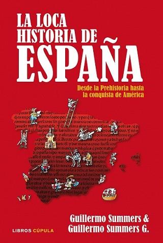 LOCA HISTORIA DE ESPAÑA, LA | 9788448067533 | GUILLERMO SUMMERS / SUMMERS GUILLERMO | Llibreria L'Illa - Llibreria Online de Mollet - Comprar llibres online