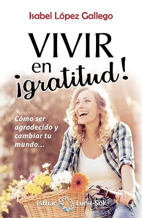 VIVIR EN GRATITUD! | 9788417230623 | LÓPEZ GALLEGO, ISABEL | Llibreria L'Illa - Llibreria Online de Mollet - Comprar llibres online