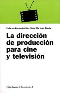 DIRECCION DE PRODUCCION PARA CINE Y TELEVISION, LA | 9788475099729 | Llibreria L'Illa - Llibreria Online de Mollet - Comprar llibres online