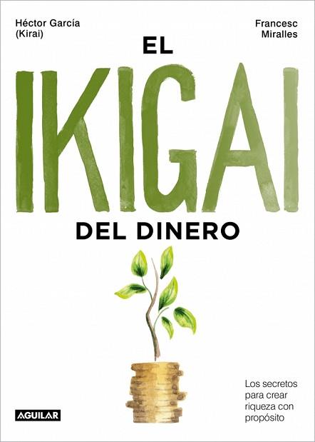 IKIGAI DEL DINERO, EL | 9788403525603 | GARCÍA (KIRAI), HÉCTOR/MIRALLES, FRANCESC | Llibreria L'Illa - Llibreria Online de Mollet - Comprar llibres online