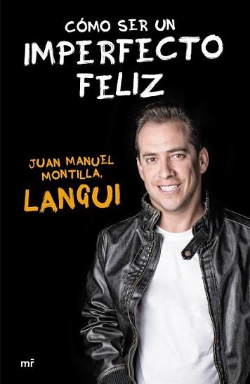 CÓMO SER UN IMPERFECTO FELIZ | 9788427041509 | MONTILLA «EL LANGUI», JUAN MANUEL | Llibreria L'Illa - Llibreria Online de Mollet - Comprar llibres online