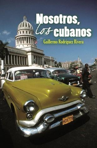 NOSOTROS LOS CUBANOS | 9788483078501 | RODRÍGUEZ RIVERA, GUILLERMO | Llibreria L'Illa - Llibreria Online de Mollet - Comprar llibres online