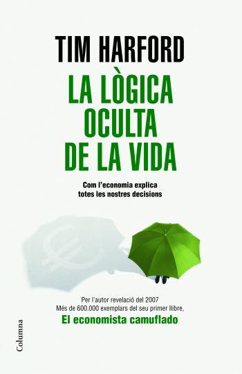 LOGICA OCULTA DE LA VIDA, LA | 9788466409131 | HARFORD, TIM | Llibreria L'Illa - Llibreria Online de Mollet - Comprar llibres online