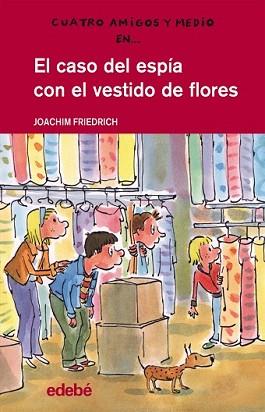 CASO DEL ESPÍA CON EL VESTIDO DE FLORES, EL | 9788468308678 | FRIEDRICH, JOACHIM