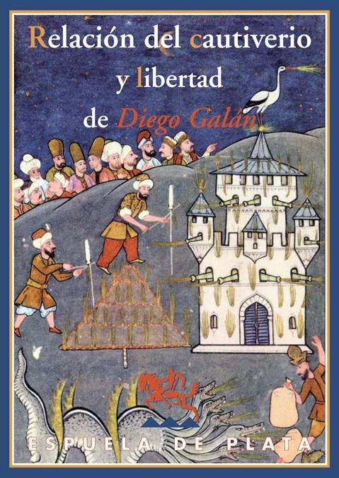 RELACIÓN DEL CAUTIVERIO Y LIBERTAD DE DIEGO GALÁN | 9788496956520 | GALAN, DIEGO | Llibreria L'Illa - Llibreria Online de Mollet - Comprar llibres online