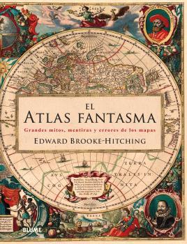 ATLAS FANTASMA, EL | 9788416965267 | BROOKE HITCHING, EDWARD | Llibreria L'Illa - Llibreria Online de Mollet - Comprar llibres online