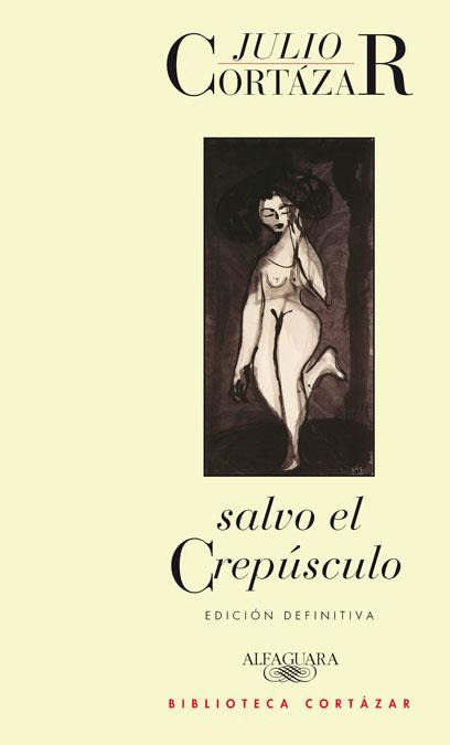 SALVO EL CREPUSCULO | 9788420423180 | CORTAZAR, JULIO