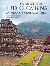 ARQUITECTURA PRECOLOMBINA EN MEXICO Y CENTROAMERCA, LA | 9788499280141 | URIARTE, MARIA TERESA | Llibreria L'Illa - Llibreria Online de Mollet - Comprar llibres online