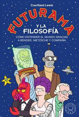FUTURAMA Y LA FILOSOFÍA | 9788417552329 | LEWIS, COURTLAND | Llibreria L'Illa - Llibreria Online de Mollet - Comprar llibres online
