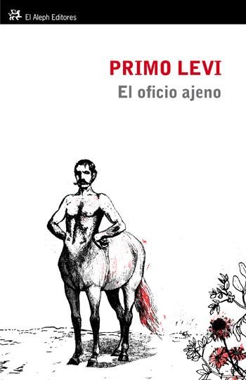OFICIO AJENO, EL | 9788476699928 | LEVI, PRIMO | Llibreria L'Illa - Llibreria Online de Mollet - Comprar llibres online
