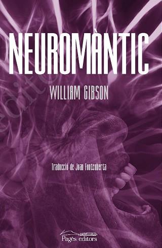 NEUROMÀNTIC | 9788413032146 | GIBSON, WILLIAM | Llibreria L'Illa - Llibreria Online de Mollet - Comprar llibres online