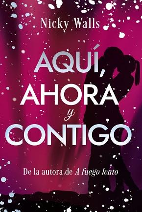 AQUÍ AHORA Y CONTIGO | 9788419831873 | WALLS, NICKY | Llibreria L'Illa - Llibreria Online de Mollet - Comprar llibres online