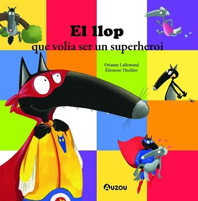 LLOP QUE VOLIA SER UN SUPERHEROI, EL | 9791039520720 | LALLEMAND, ORIANNE | Llibreria L'Illa - Llibreria Online de Mollet - Comprar llibres online