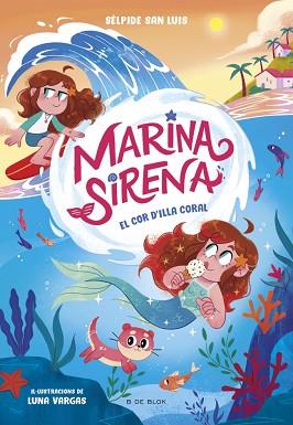 MARINA SIRENA 2 - EL COR D'ILLA CORAL | 9788419910967 | SAN LUIS, SÉLPIDE | Llibreria L'Illa - Llibreria Online de Mollet - Comprar llibres online