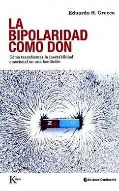BIPOLARIDAD COMO DON, LA | 9788472457447 | GRECCO, EDUARDO | Llibreria L'Illa - Llibreria Online de Mollet - Comprar llibres online
