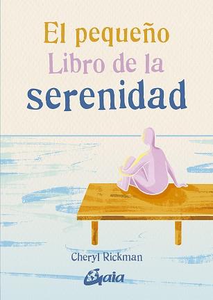 PEQUEÑO LIBRO DE LA SERENIDAD, EL | 9788484459262 | RICKMAN, CHERYL | Llibreria L'Illa - Llibreria Online de Mollet - Comprar llibres online