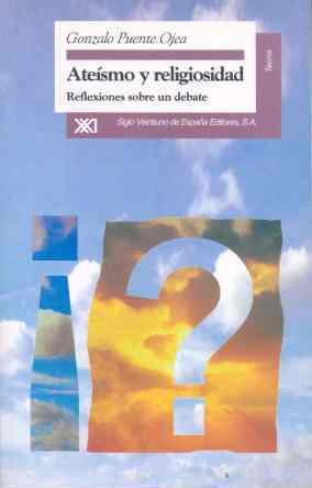 ATEISMO Y RELIGIOSIDAD.REFLEXIONES SOBRE UN DEBATE | 9788432309496 | PUENTE OJEA, GONZALO | Llibreria L'Illa - Llibreria Online de Mollet - Comprar llibres online