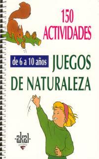 150 ACTIVIDADES Y JUEGOS NATURALEZA 6-10 AÑOS | 9788446011552 | Llibreria L'Illa - Llibreria Online de Mollet - Comprar llibres online