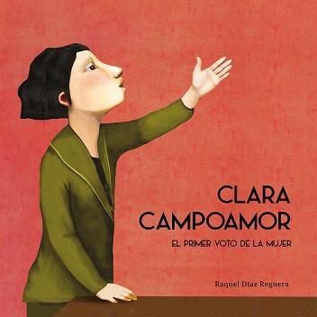 CLARA CAMPOAMOR. EL PRIMER VOTO DE LA MUJER | 9788417673154 | DÍAZ REGUERA, RAQUEL | Llibreria L'Illa - Llibreria Online de Mollet - Comprar llibres online