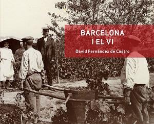 BARCELONA I EL VI | 9788499795294 | FERNÁNDEZ DE CASTRO, DAVID | Llibreria L'Illa - Llibreria Online de Mollet - Comprar llibres online