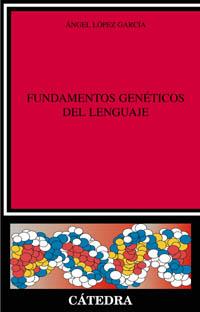 FUNDAMENTOS GENETICOS DEL LENGUAJE | 9788437619910 | LOPEZ GARCIA, ANGEL | Llibreria L'Illa - Llibreria Online de Mollet - Comprar llibres online