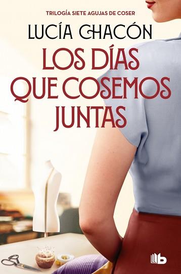 DÍAS QUE COSEMOS JUNTAS (SIETE AGUJAS DE COSER 2) | 9788413149929 | CHACÓN, LUCÍA