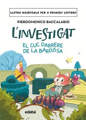 L'INVESTIGAT: EL CUC DARRERE DE LA BARDISSA | 9788468378909 | BACCALARIO, PIERDOMENICO