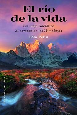 RÍO DE LA VIDA, EL | 9788491119579 | FELIU RIUS, LOLA | Llibreria L'Illa - Llibreria Online de Mollet - Comprar llibres online