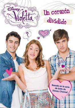 VIOLETTA. UN CORAZÓN DIVIDIDO | 9788499514567 | DISNEY | Llibreria L'Illa - Llibreria Online de Mollet - Comprar llibres online