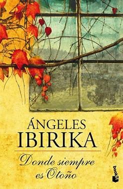 DONDE SIEMPRE ES OTOÑO | 9788408005094 | IBIRIKA, ANGELES | Llibreria L'Illa - Llibreria Online de Mollet - Comprar llibres online