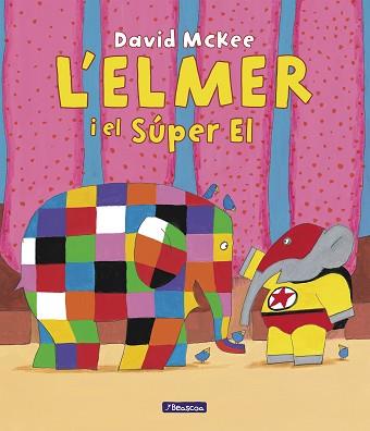 ELMER I EL SÚPER  EL, L' | 9788448867041 | MCKEE, DAVID