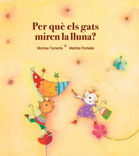 PER QUE ELS GATS MIREN LA LLUNA | 9788481315813 | TORRENTS, MONTSE : PORTALES, MATILDE