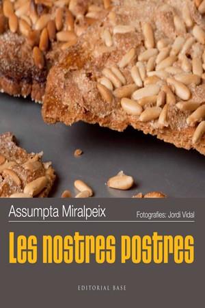 NOSTRES POSTRES, LES | 9788415267492 | MIALPEIX, ASSUMPTA | Llibreria L'Illa - Llibreria Online de Mollet - Comprar llibres online