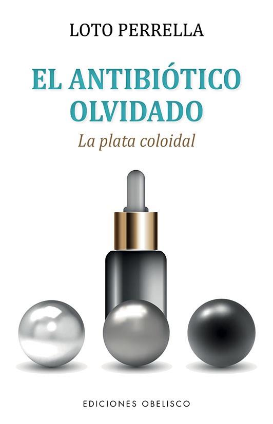 ANTIBIÓTICO OLVIDADO, EL | 9788491118763 | PERRELLA ESTELLÉS, LOTO