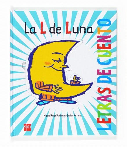 L DE LUNA, LA (LETRAS DE CUENTO) | 9788467526769 | PACHECO, MIGUEL ANGEL; SERRANO, JAVIER