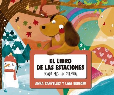 LIBRO DE LAS ESTACIONES. ¡CADA MES, UN CUENTO! | 9788424665791 | CANYELLES, ANNA | Llibreria L'Illa - Llibreria Online de Mollet - Comprar llibres online