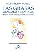 GRASAS ESENCIALES Y MORTALES, LAS | 9788479788292 | MORON MORENO, A.