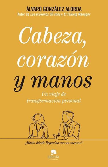 CABEZA CORAZÓN Y MANOS | 9788413440071 | GONZÁLEZ-ALORDA, ÁLVARO